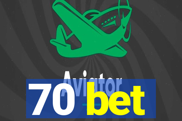 70 bet